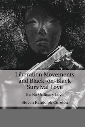 Liberation Movements and Black-on-Black Survival Love