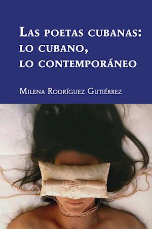 Las poetas cubanas: lo cubano, lo contemporáneo