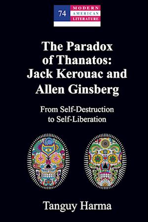 The Paradox of Thanatos: Jack Kerouac and Allen Ginsberg