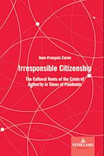 Irresponsible Citizenship