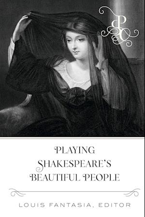 Playing Shakespeare's Beautiful People