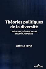 Theories politiques de la diversite; Liberalisme, republicanisme, multiculturalisme