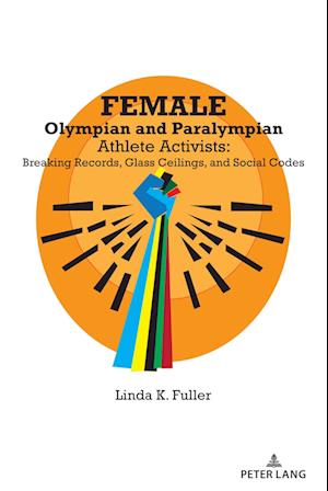 Female Olympian and Paralympian Athlete Activists