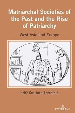 Matriarchal Societies of the Past and the Rise of Patriarchy