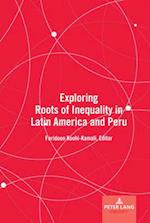 Exploring Roots of Inequality in Latin America and Peru