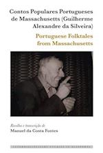 Contos Populares Portugueses de Massachusetts (Guilherme Alexandre da Silveira) / Portuguese Folktales from Massachusetts