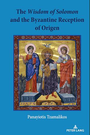 The Wisdom of Solomon and the Byzantine Reception of Origen