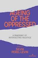 Ageing of the Oppressed