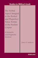 The Verbal Aspect Integral to the Perfect and Pluperfect Tense-Forms in the Pauline Corpus