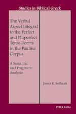 Verbal Aspect Integral to the Perfect and Pluperfect Tense-Forms in the Pauline Corpus