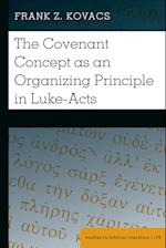 The Covenant Concept as an Organizing Principle in Luke-Acts