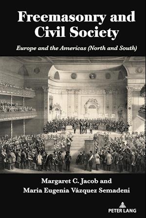 Freemasonry and Civil Society; Europe and the Americas (North and South)