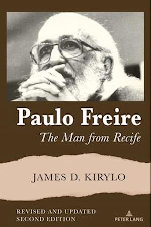 Paulo Freire; The Man from Recife