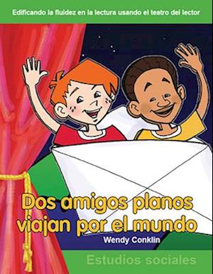 DOS Amigos Planos Viajan Por El Mundo (Two Flat Friends Travel the World) (Spanish Version)