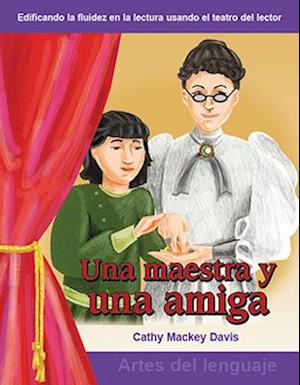 Una Maestra Y Una Amiga (a Teacher and a Friend) (Spanish Version)