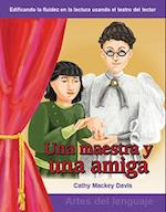 Una Maestra Y Una Amiga (a Teacher and a Friend) (Spanish Version)