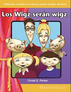 Los Wigz Seran Wigz (Wigz Will Be Wigz) (Spanish Version) (Niveles 3-4 (Grades 3-4))