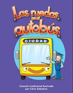 Las Ruedas En El Autobús (the Wheels on the Bus) (Spanish Version) = The Wheels on the Bus