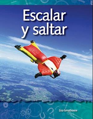 Escalar y Saltar (Climbing and Diving) (Spanish Version) (Las Fuerzas y El Movimiento (Forces and Motion))