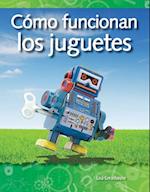 Cómo Funcionan Los Juguetes (How Toys Work) (Spanish Version) = How Toys Work