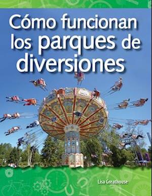 Como Funcionan Los Parques de Diversiones (How Amusement Parks Work) (Spanish Version) (Las Fuerzas y El Movimiento (Forces and Motion))