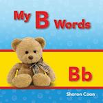 My B Words (My First Consonants and Vowels)