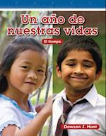 Un Año de Nuestras Vidas (a Year in Our Lives) (Spanish Version) = A Year in Our Lives