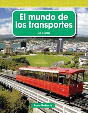 El Mundo de Los Transportes (the World of Transportation) (Spanish Version) = The World of Transportation