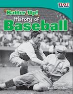 Batter Up! History of Baseball 