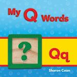 My Q Words (More Consonants, Blends, and Digraphs)