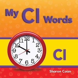 My CL Words (More Consonants, Blends, and Digraphs)