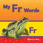 My Fr Words (More Consonants, Blends, and Digraphs)