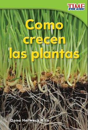 Como Crecen Las Plantas (How Plants Grow) (Spanish Version) (Emergent)