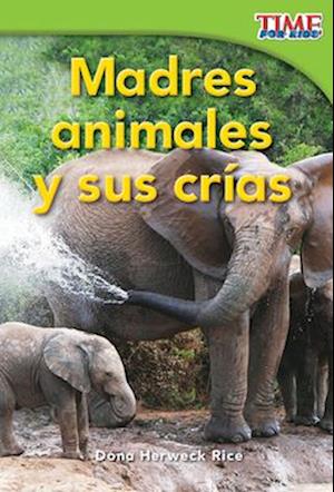 Madres Animales Y Sus Crias (Animal Mothers and Babies) (Spanish Version) (Emergent)