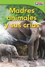 Madres Animales Y Sus Crias (Animal Mothers and Babies) (Spanish Version) (Emergent)