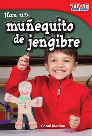 Haz Un Muñequito de Jengibre (Make a Gingerbread Man) (Spanish Version) = Make a Gingerbread Man