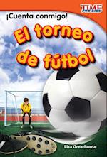 ¡cuenta Conmigo! El Torneo de Fútbol (Count Me In! Soccer Tournament) (Spanish Version) (Early Fluent Plus)