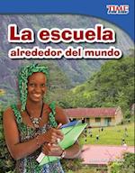 La Escuela Alrededor del Mundo (School Around the World) (Spanish Version) = School Around the World