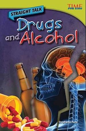 Straight Talk: Drugs and Alcohol