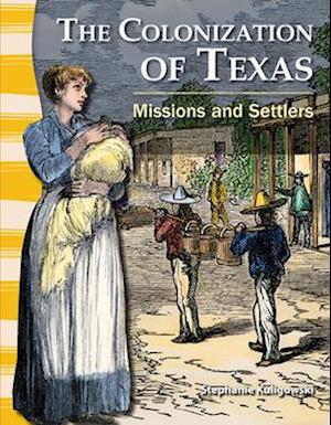 The Colonization of Texas (Texas History)