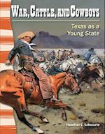 War, Cattle, and Cowboys (Texas History)
