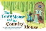 The Town Mouse and the Country Mouse: An Aesop Fable Retold by Sarah Keane
