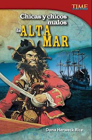 Chicas Y Chicos Malos de Alta Mar (Bad Guys and Gals of the High Seas) (Spanish Version) (Challenging)