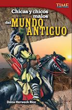 Chicas Y Chicos Malos del Mundo Antiguo (Bad Guys and Gals of the Ancient World) (Spanish Version) (Challenging)