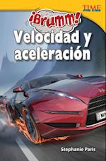 ¡Brumm! Velocidad Y Aceleración (Vroom! Speed and Acceleration) (Spanish Version)