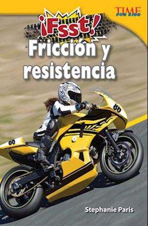 ¡Fsst! Fricción Y Resistencia (Drag! Friction and Resistance) (Spanish Version)