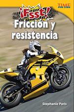 ¡Fsst! Fricción Y Resistencia (Drag! Friction and Resistance) (Spanish Version)