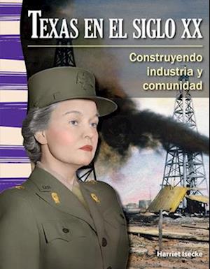 Texas En El Siglo XX (Texas in the 20th Century) (Spanish Version) (La Historia de Texas (Texas History))