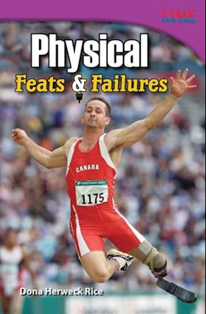 Physical Feats & Failures