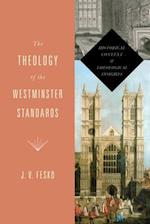 The Theology of the Westminster Standards